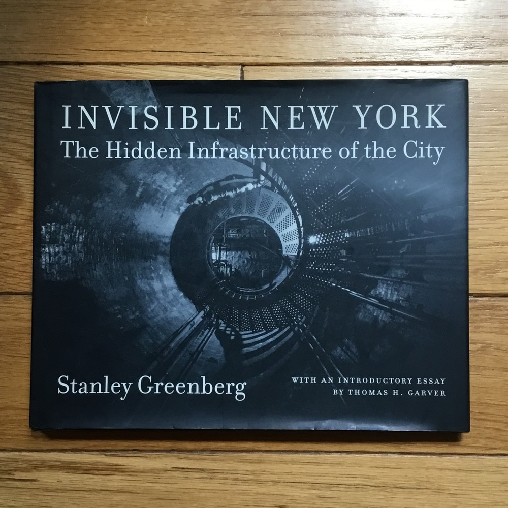 Invisible New York The Hidden Infrastructure of The City